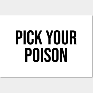 Pick your poison quotes saying trending viral Posters and Art